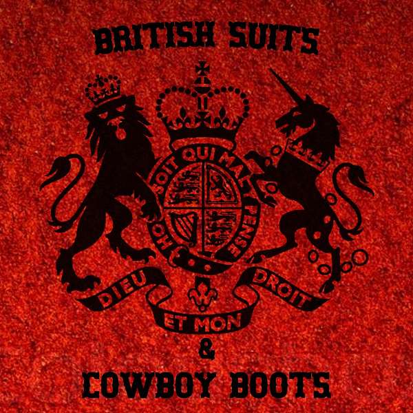 British Suits and Cowboy Boots Podcast Artwork Image