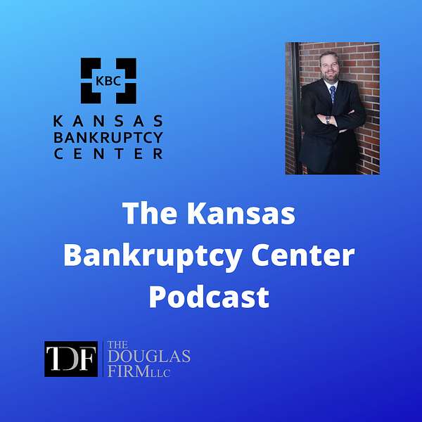 The Kansas Bankruptcy Center Podcast Podcast Artwork Image