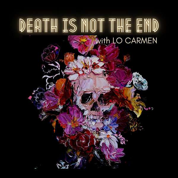 Death Is Not The End  Podcast Artwork Image