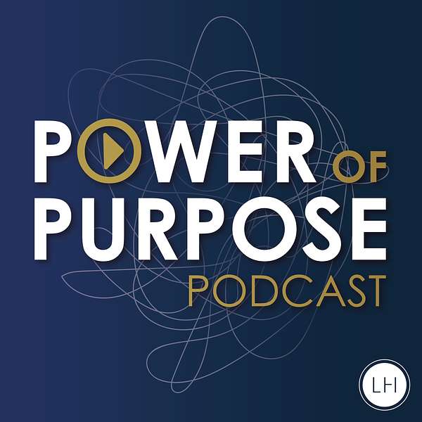 Power of Purpose Podcast Artwork Image