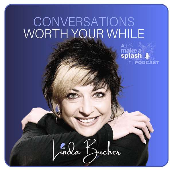 Artwork for Conversations Worth Your While with Linda Bucher