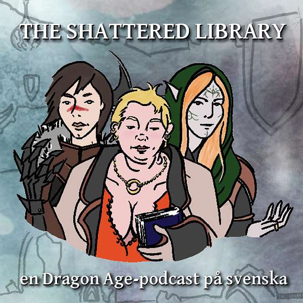 The Shattered Library - en Dragon Age-podcast på svenska Podcast Artwork Image