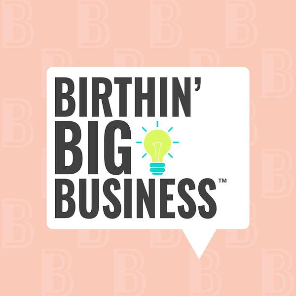 Artwork for Birthin' Big Business