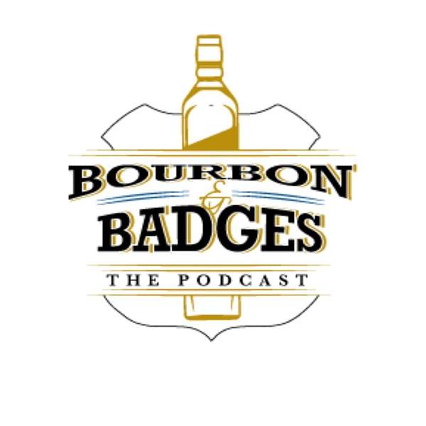 Bourbon and Badges the Podcast Podcast Artwork Image