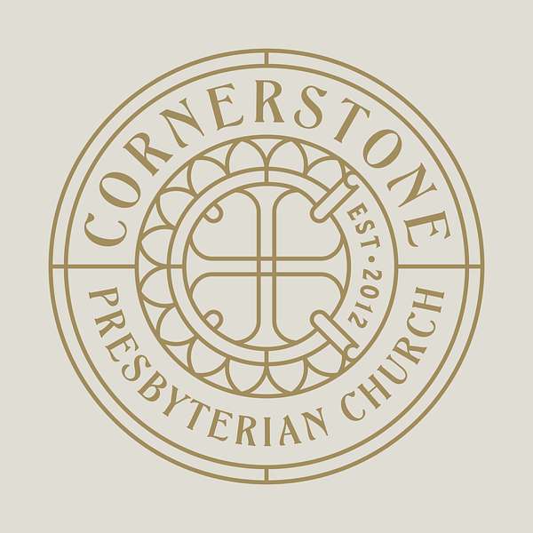 Cornerstone Presbyterian Church Podcast Artwork Image