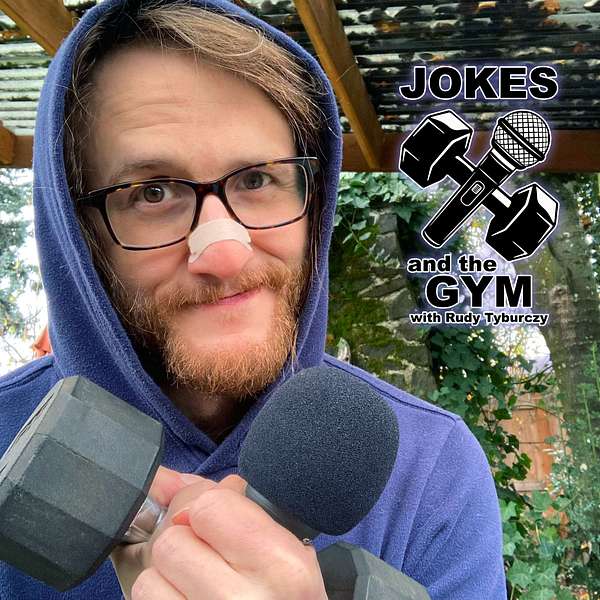 Jokes and the Gym with Rudy Tyburczy Podcast Artwork Image