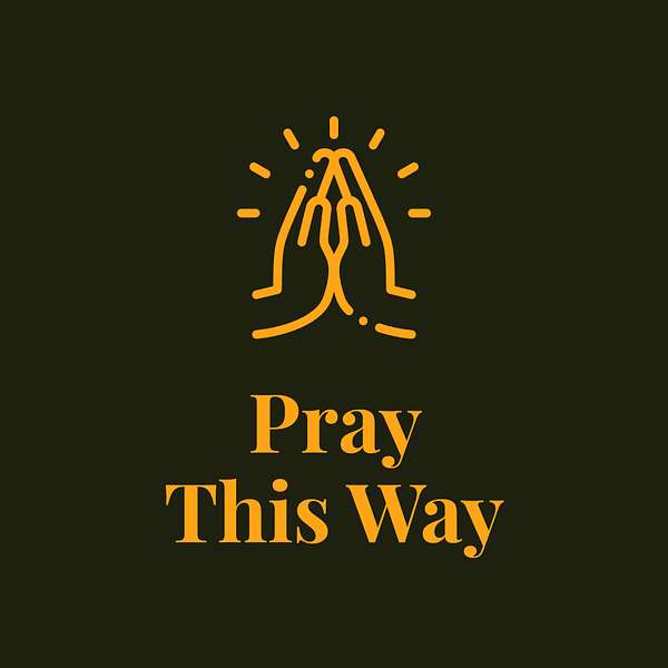 Pray This Way Podcast Artwork Image