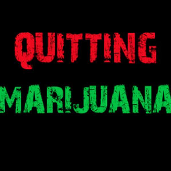 Quitting Marijuana  Podcast Artwork Image
