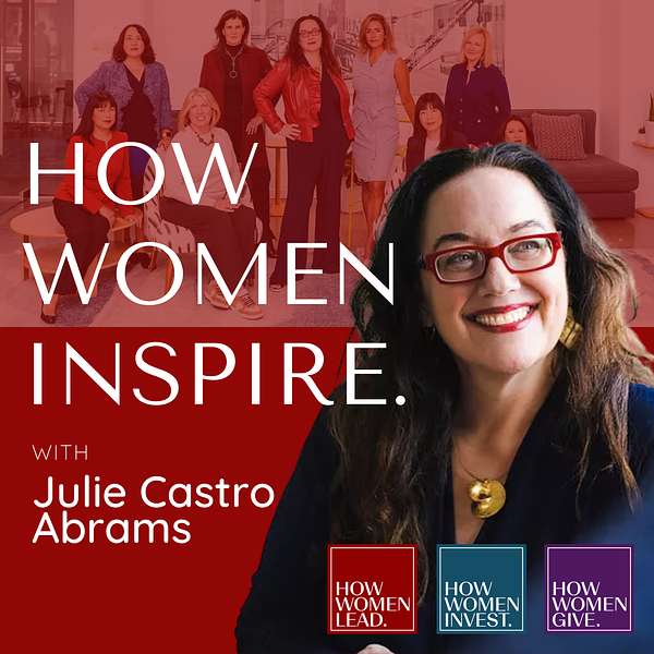 How Women Inspire: Invest, Lead, Give Podcast Artwork Image