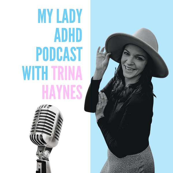 My Lady ADHD  Podcast Artwork Image