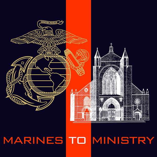 Marines to Ministry Podcast Podcast Artwork Image