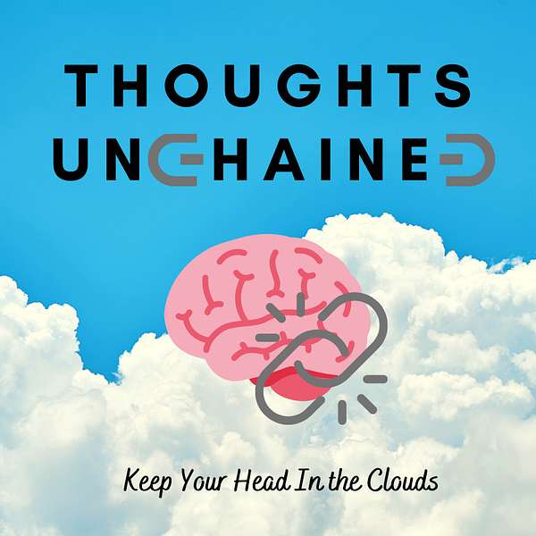 Thoughts Unchained Podcast Podcast Artwork Image