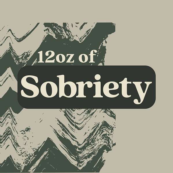 12oz of Sobriety Podcast Artwork Image