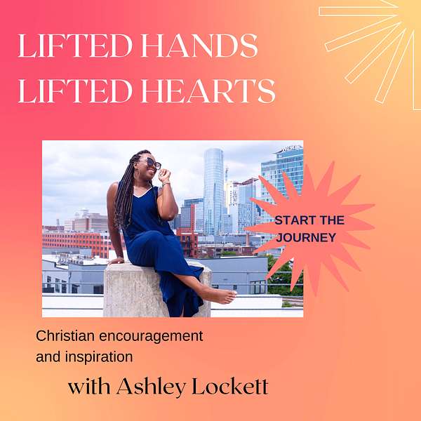 Lifted Hands Lifted Hearts  Podcast Artwork Image