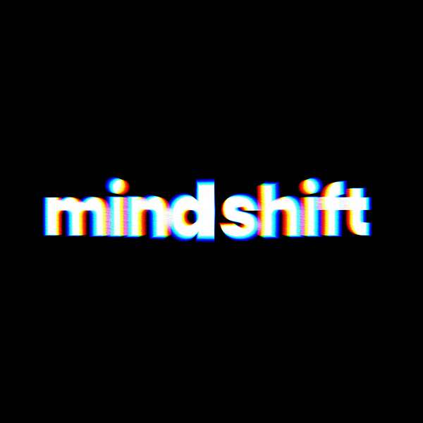 The Mindshift Show Podcast Artwork Image