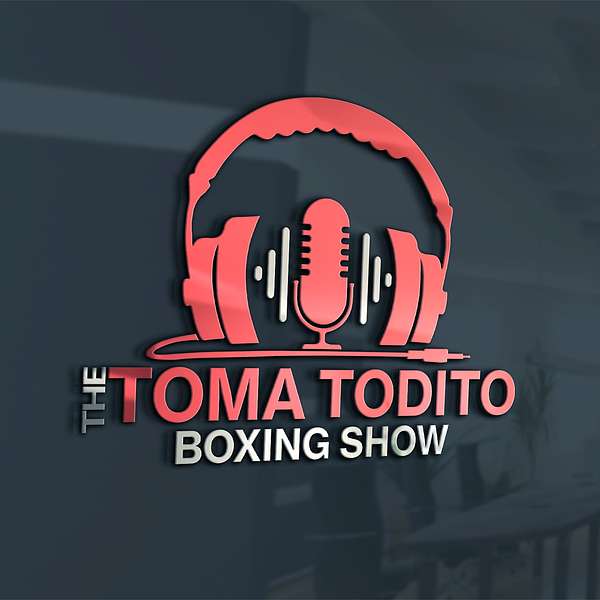 The Toma Todito Boxing Show Podcast Artwork Image