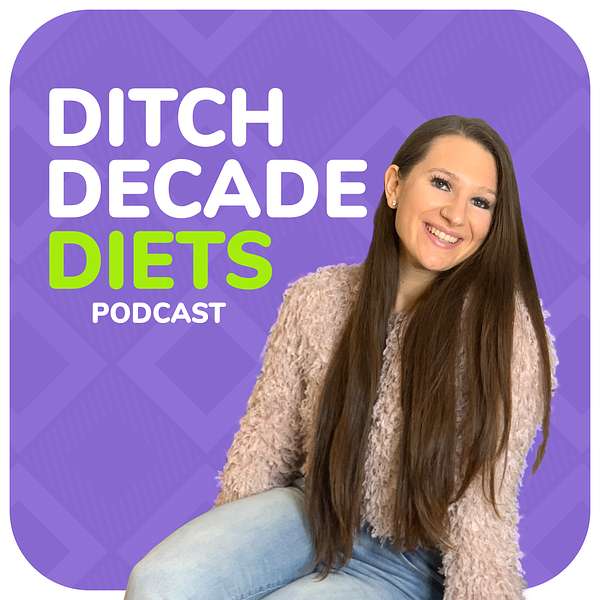 Ditch Decade Diets Podcast Podcast Artwork Image