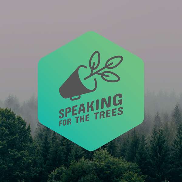 Speaking for the Trees Podcast Artwork Image
