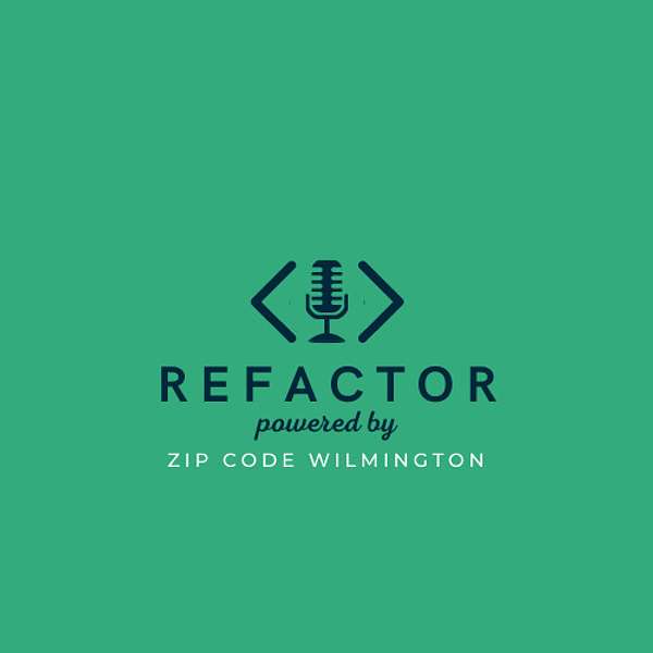 Refactor (Powered by Zip Code Wilmington) Podcast Artwork Image