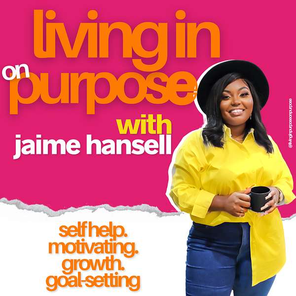 Living in Purpose on Purpose Podcast Artwork Image