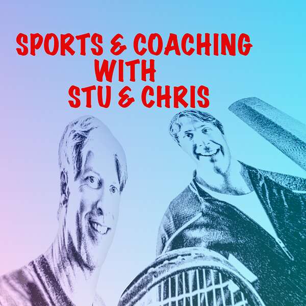 Sports & Coaching with Stu & Chris Podcast Artwork Image