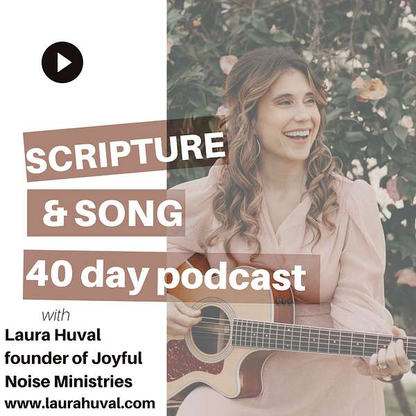 Scripture and Song: 40 Day Podcast  Podcast Artwork Image