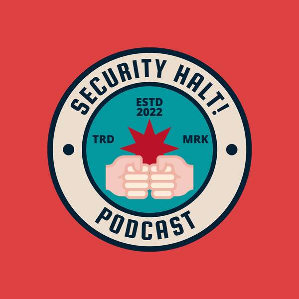 Security Halt!  Podcast Artwork Image