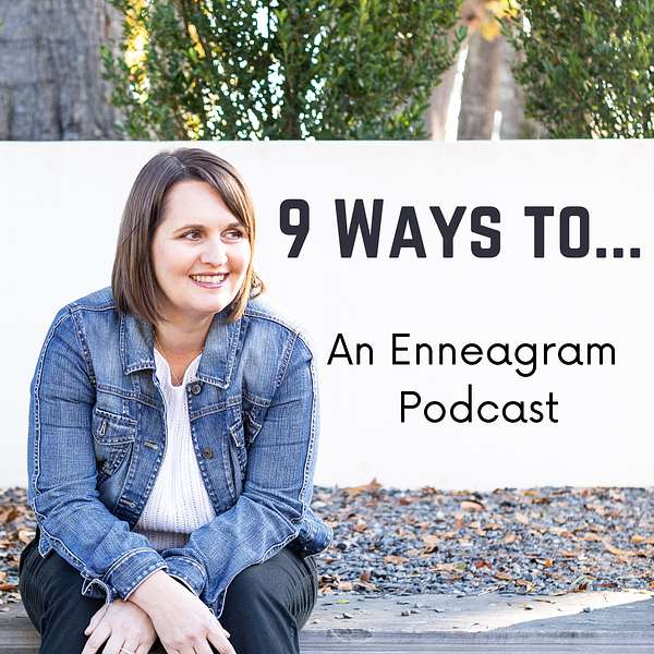 Nine Ways to . . . An Enneagram Podcast Podcast Artwork Image