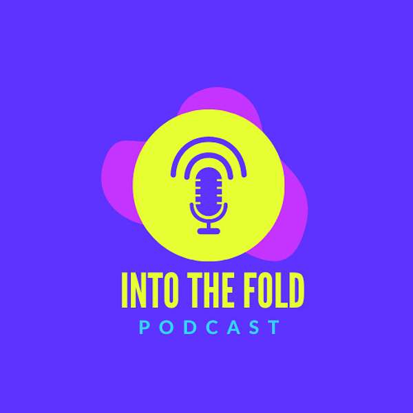 The Into the Fold Podcast Podcast Artwork Image