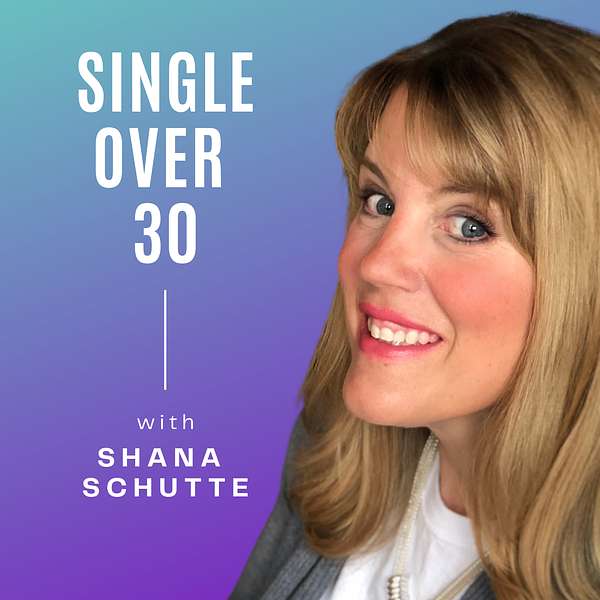 Single Over 30: Attract a Trustworthy, Marriage-Minded Man Podcast Artwork Image