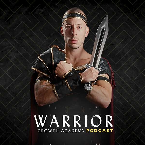 The Warrior Growth Academy Podcast Podcast Artwork Image