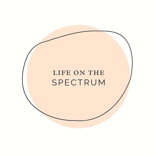Life on the Spectrum Podcast Artwork Image