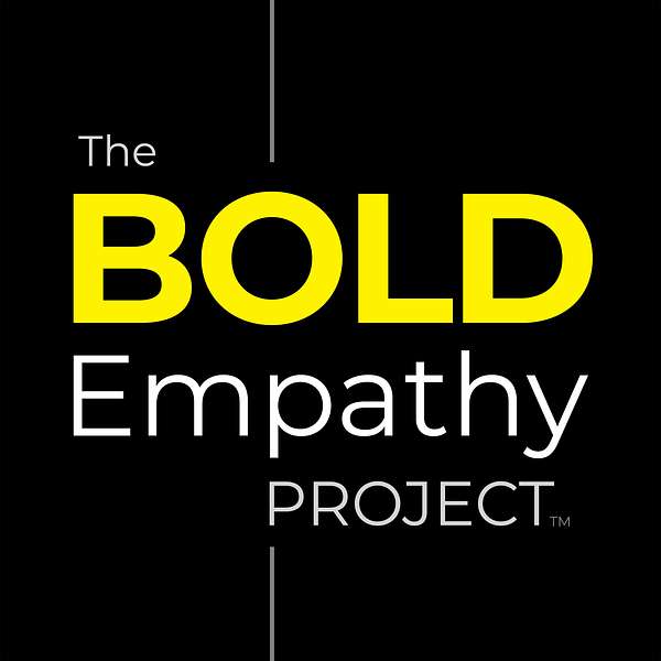 The BOLD Empathy Project Podcast Artwork Image