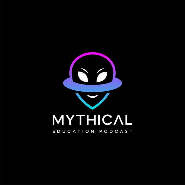 MYTHICAL EDUCATION PODCAST Podcast Artwork Image