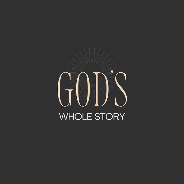 God's Whole Story Podcast Artwork Image