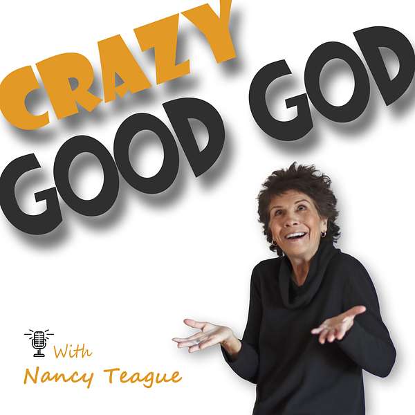 Crazy Good God Podcast Artwork Image
