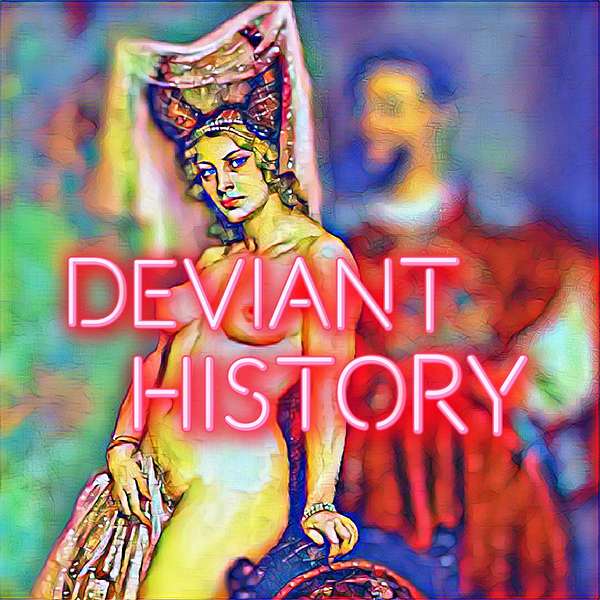 Deviant History  Podcast Artwork Image