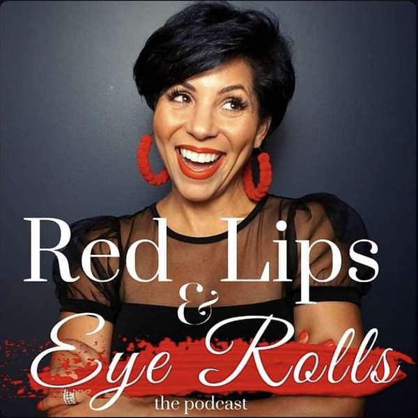 Red Lips & Eyerolls Podcast Artwork Image