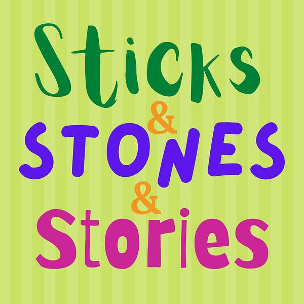 Sticks and Stones and Stories Podcast Artwork Image
