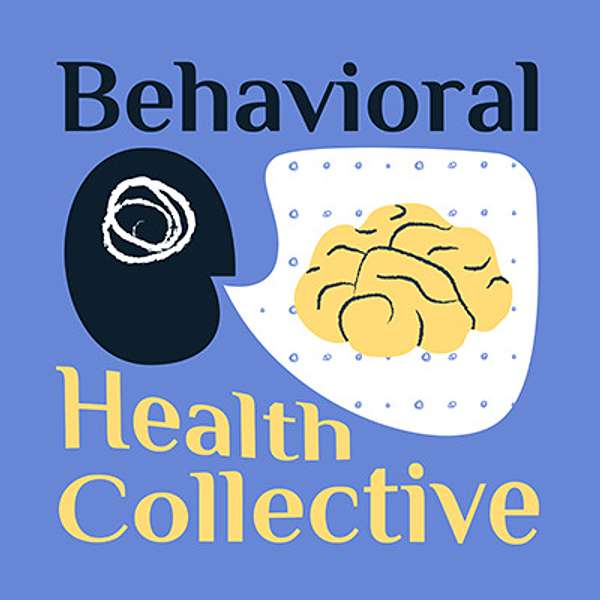 Behavioral Health Collective Podcast Artwork Image