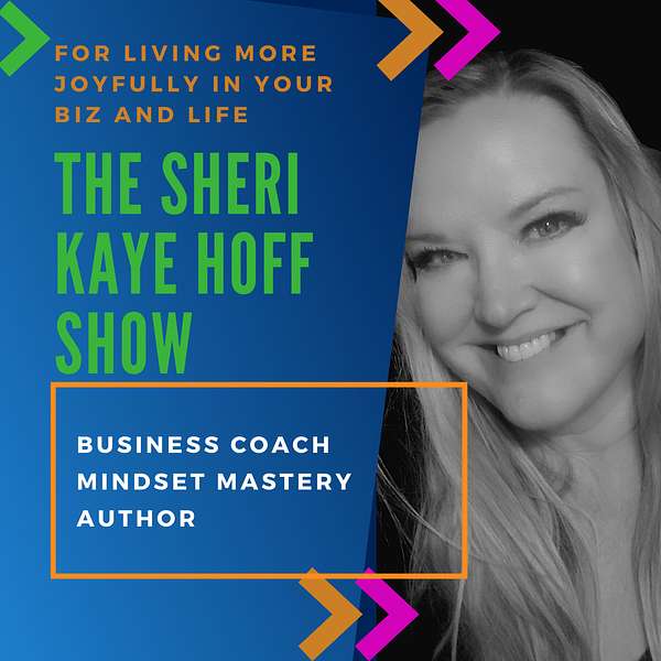 The Sheri Kaye Hoff Show Podcast Artwork Image