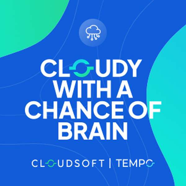 Cloudy With A Chance of Brain - Bringing the Cloud Down to Earth Podcast Artwork Image