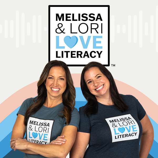 Melissa & Lori Love Literacy ™ Podcast Artwork Image