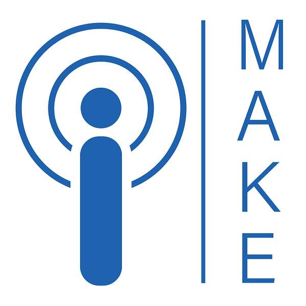 MAKE Podcast Podcast Artwork Image