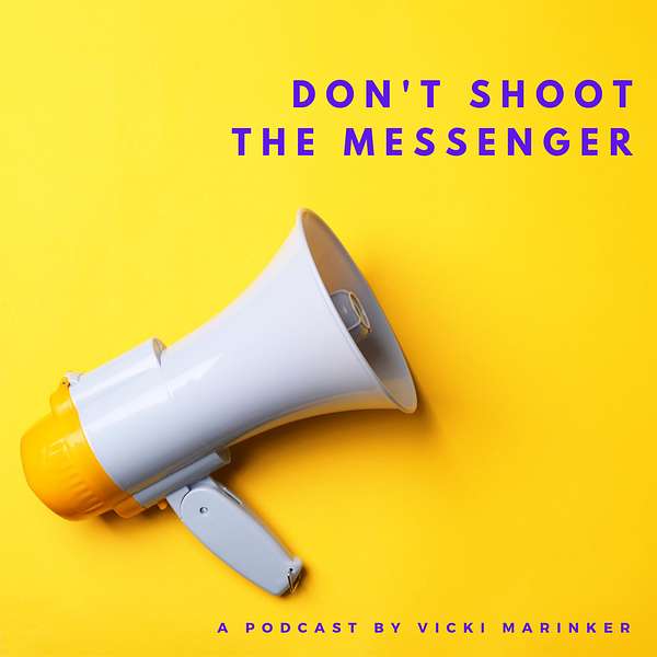 Don't Shoot The Messenger Podcast Artwork Image