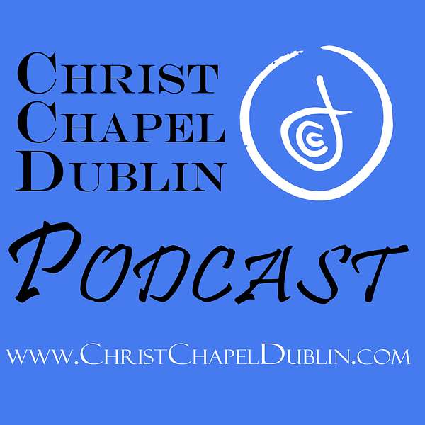 Christ Chapel Dublin Podcast Podcast Artwork Image