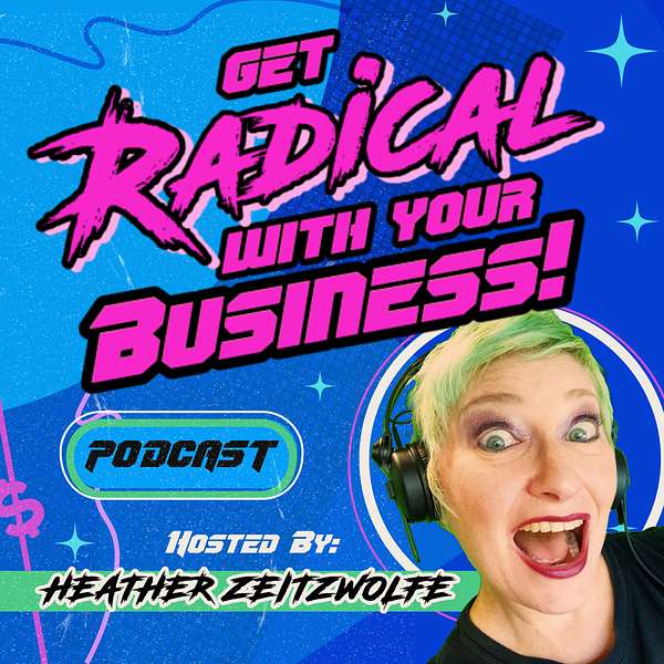 Get Radical With Your Business Podcast Artwork Image
