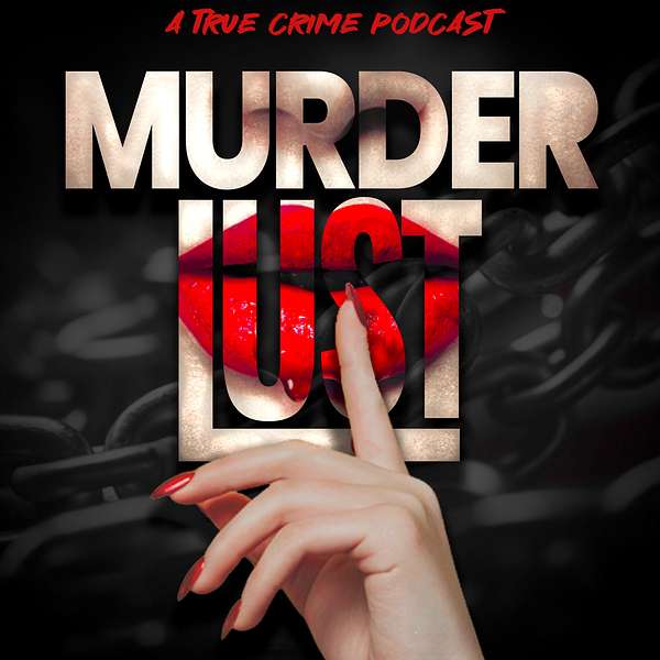 MurderLust Podcast Artwork Image
