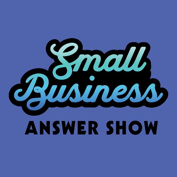 The Small Business Answer Show Podcast Artwork Image
