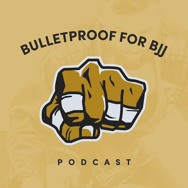 Bulletproof For BJJ Podcast Podcast Artwork Image